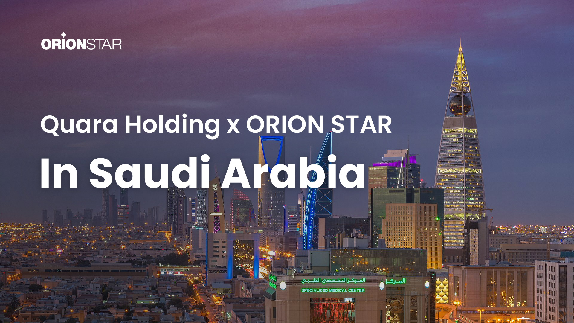 Quara Holding & ORION STAR Robotics- Saudi Arabia.