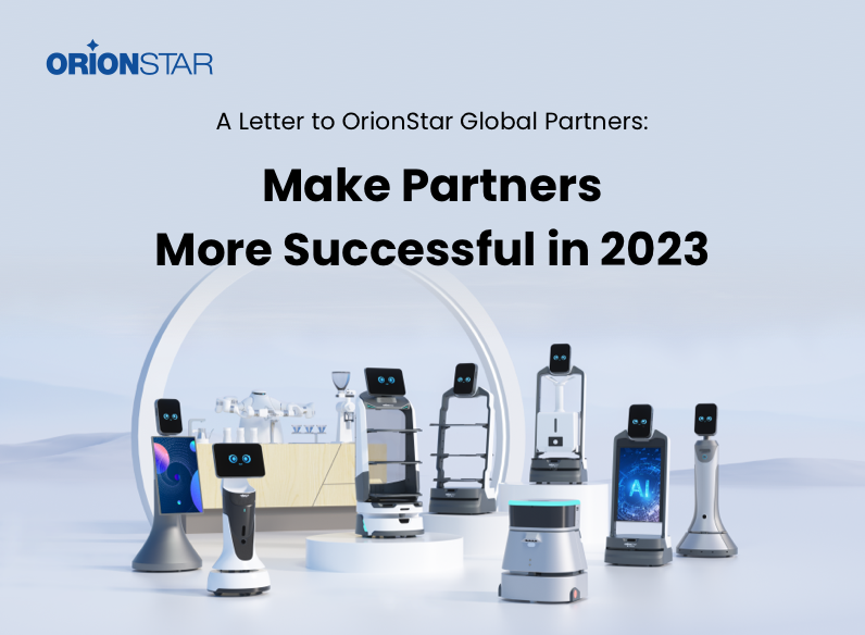 A Letter to OrionStar Global Partners: Make Partners More Successful in 2023