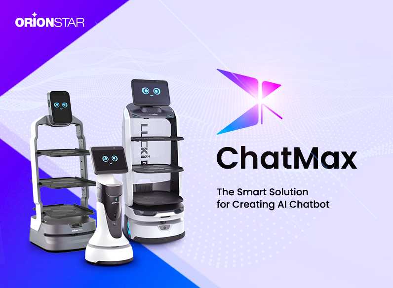 Unveiling ChatMax: OrionStar's Customizable Chatbot Platform Empowering Voice Interactions for Service Robots