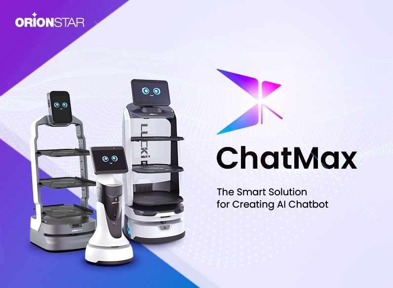 Unveiling ChatMax: OrionStar's Customizable Chatbot Platform Empowering Voice Interactions for Service Robots