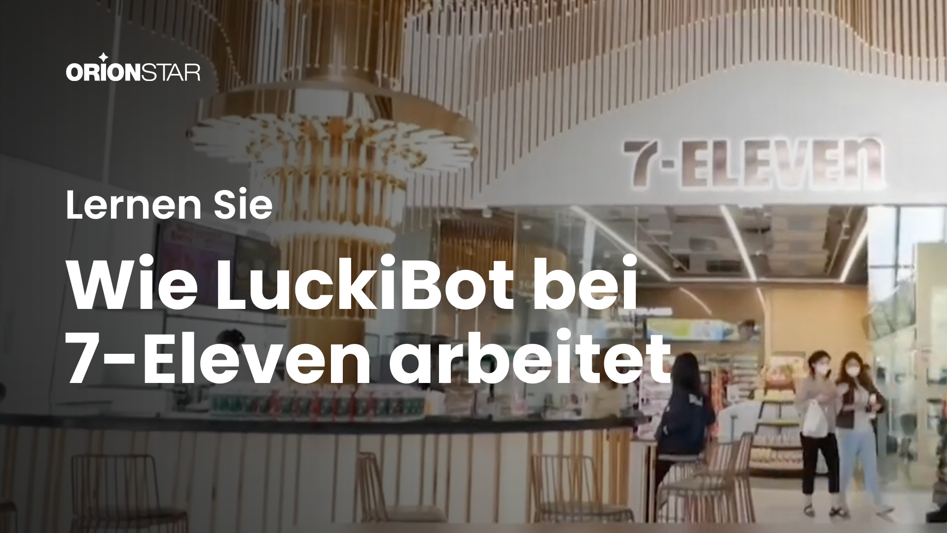 Möchten Sie wissen, wie LuckiBot bei 7-Eleven arbeitet?