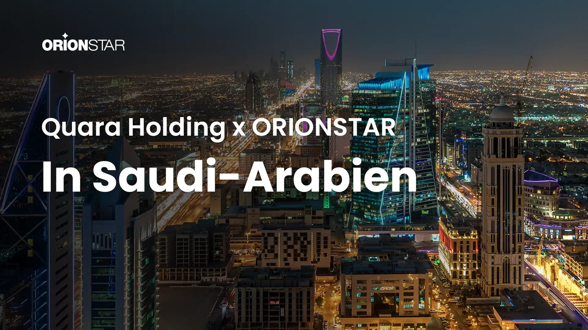 Quara Holding & ORION STAR Robotics - Saudi-Arabien.